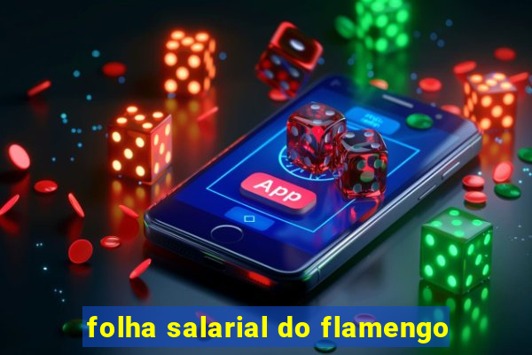 folha salarial do flamengo